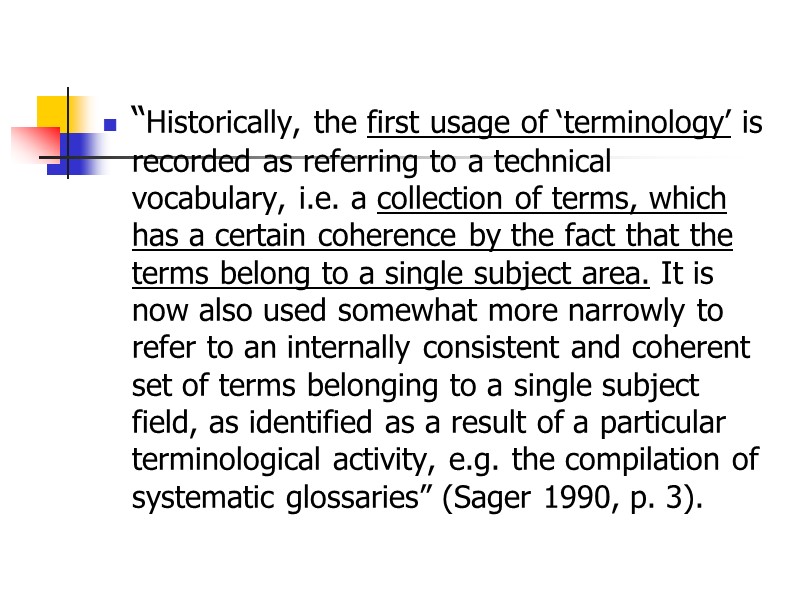 “Historically, the first usage of ‘terminology’ is recorded as referring to a technical vocabulary,
